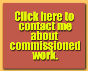 CLICK HERE TO CONTACT ME ABOUT COMMISSIONED WORK